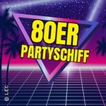 Party-Schiff der 80er mit 80s Express - MS Gräfin Cosel
