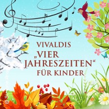 Vivaldi für Kinder - Die vier Jahreszeiten 03.10.2026 Dresdner Zwinger
